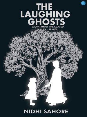 cover image of The Laughing Ghosts -Salvation of the Slaved Spirits